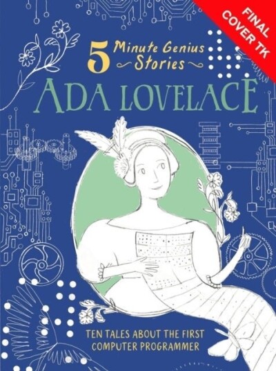 Ada Lovelace: 5 Minute Genius Stories Ada Lovelace: 5 Minute Genius Stories
