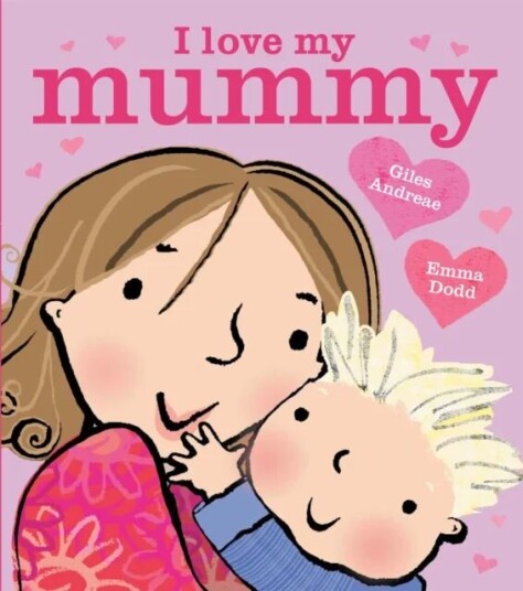 I Love My Mummy Board Book Av Giles Andreae I Love My Mummy Board Book Av Giles Andreae