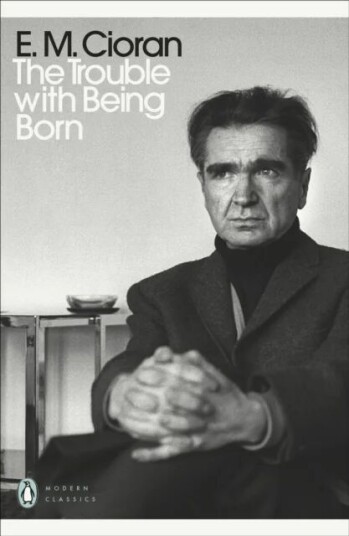 The Trouble With Being Born Av E. M. Cioran