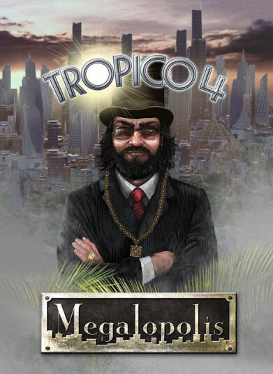 Tropico 4: Megalopolis (PC)