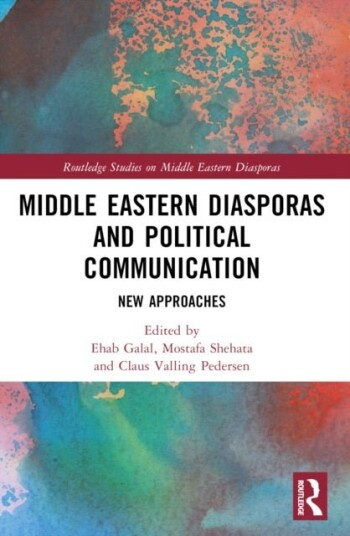 Middle Eastern Diasporas and Political Communication Middle Eastern Diasporas and Political Communication