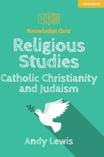 Knowledge Quiz: Religious Studies – Catholic Christianity and Judaism Knowledge Quiz: Religious Studies – Catholic Christianity and Judaism