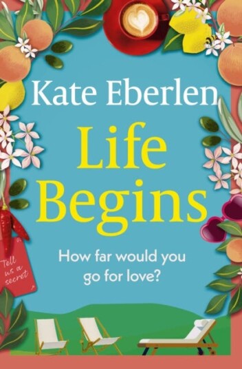 Life Begins The brandnew relationship drama from the Richard and Judy pick Kate Eberlen Life Begins The brandnew relationship drama from the Richard and Judy pick Kate Eberlen