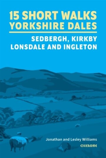 15 Short Walks in the Yorkshire DaleSedbergh Kirkby Lonsdale and Ingleton 15 Short Walks in the Yorkshire DaleSedbergh Kirkby Lonsdale and Ingleton