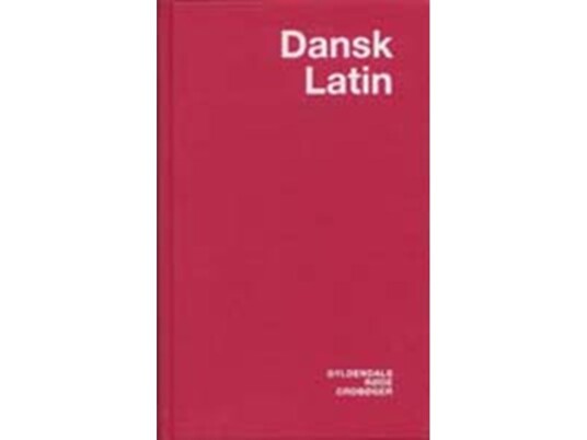 Dansk Latin Ordbog | Allan A. Lund | Språk: Dansk
