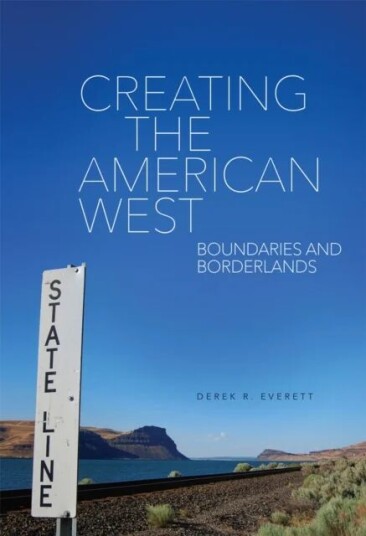 Creating The American West Av Derek R. Everett
