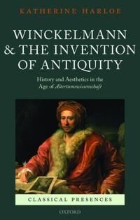 Harloe Katherine Winckelmann and the Invention of Antiquity