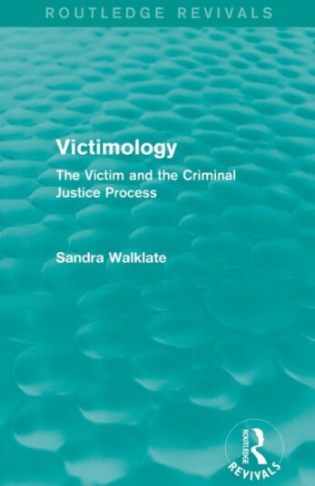 Victimology (Routledge Revivals) The Victim and the Criminal Justice Process