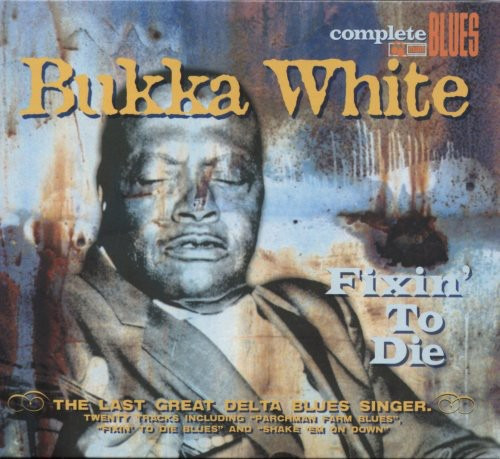 Bukka White Fixin To Die CD