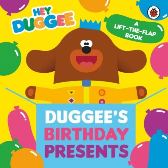 Hey Duggee: Duggee'S Birthday Presents Lift-The-Flap Av Hey Duggee Hey Duggee: Duggee'S Birthday Presents Lift-The-Flap Av Hey Duggee