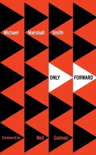 Only Forward Av Michael Marshall Smith