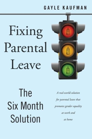 Fixing Parental Leave Av Gayle Kaufman