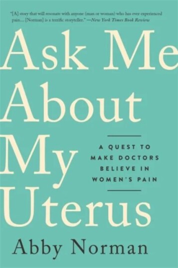 Ask Me About My Uterus Av Abby Norman