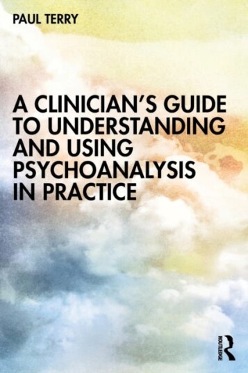 A Clinician¿s Guide To Understanding And Using Psychoanalysis In Practice Av Paul Terry