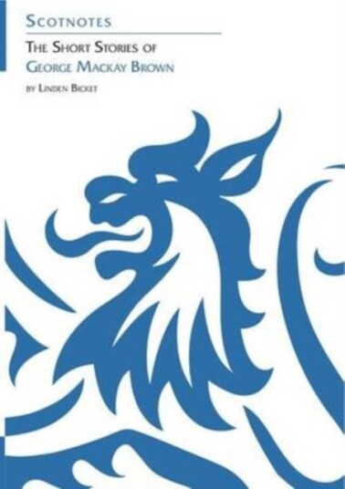 The Short Stories of George Mackay Brown (Scotnotes Study Guides) The Short Stories of George Mackay Brown (Scotnotes Study Guides)