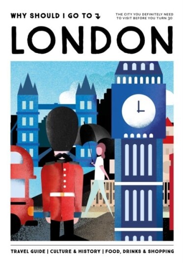Why Should I Go To London Why Should I Go To London