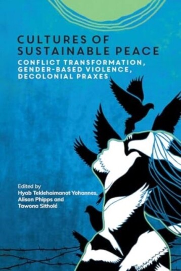 Cultures of Sustainable Peace Conflict Transformation, GenderBased Violence, Decolonial Praxes