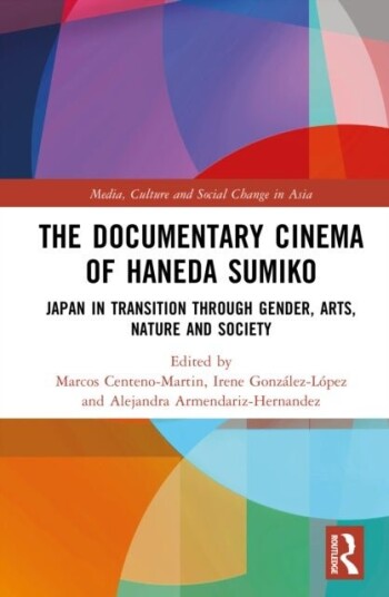 The Documentary Cinema of Haneda Sumiko The Documentary Cinema of Haneda Sumiko