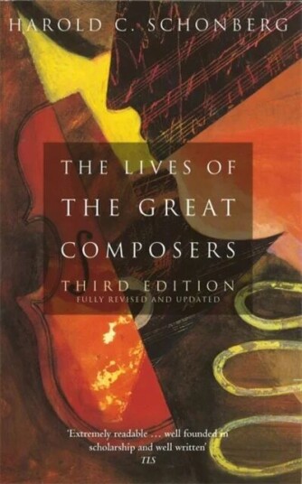 The Lives Of The Great Composers Av Harold C. Schonberg The Lives Of The Great Composers Av Harold C. Schonberg
