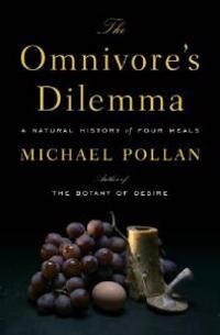 Pollan Michael The Omnivore's Dilemma: A Natural History of Four Meals