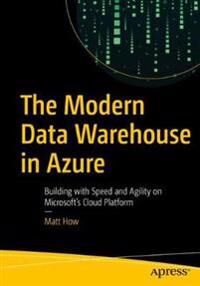 The Modern Data Warehouse In Azure Av Matt How