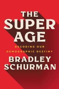 Schurman Bradley The Super Age