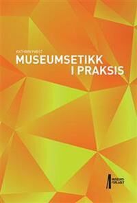 Museumsetikk I Praksis Av Kathrin Pabst