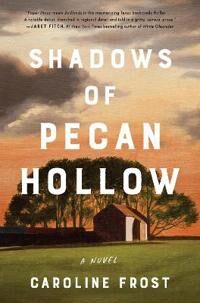 Shadows Of Pecan Hollow Av Caroline Frost