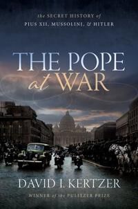 The Pope At War Av David I. (Dupee University Professor Of Social Science Dupee University Professor Of Social Science Brown University) Kertzer