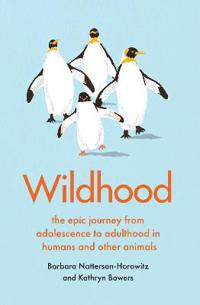 Wildhood Av Barbara Natterson-Horowitz, Kathryn Bowers Wildhood Av Barbara Natterson-Horowitz, Kathryn Bowers