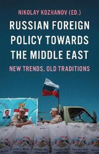 Russian Foreign Policy Towards The Middle East