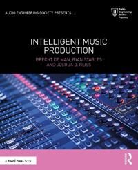 Intelligent Music Production Av Brecht De Man, Ryan (Digital Media Technology Lab Birmingham City University) Stables, Joshua D. (Centre For Digital M