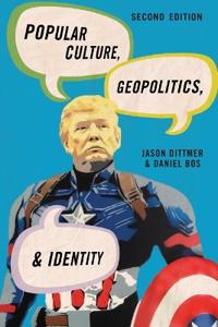 Dittmer Jason Popular Culture Geopolitics and Identity