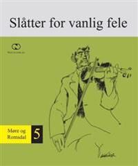 Norsk Folkemusikk = Norwegian Folk Music : Series Ii, Vol. V : Slåtter For The Normal Fiddle : Møre Norsk Folkemusikk = Norwegian Folk Music : Series Ii, Vol. V : Slåtter For The Normal Fiddle : Møre