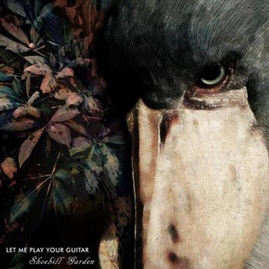 Shoebill Garden Let Me Play Your Guitar Vinyl