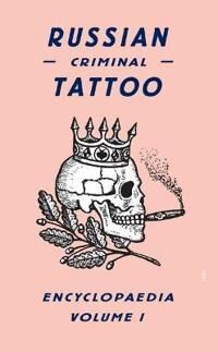 Russian Criminal Tattoo Encyclopaedia Volume I Av Fuel Russian Criminal Tattoo Encyclopaedia Volume I Av Fuel