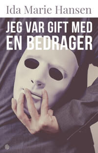 Jeg Var Gift Med En Bedrager Av Ida Marie Hansen