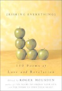 Housden Roger Risking Everything: 110 Poems of Love and Revelation
