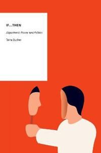 If...Then Av Taina (Assistant Professor Of Communication And It Assistant Professor Of Communication And It University Of Copenhagen) Bucher