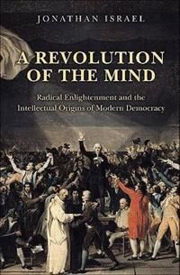 Israel Jonathan A Revolution of the Mind