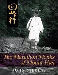 Stevens, John The Marathon Monks of Mount Hiei Stevens, John The Marathon Monks of Mount Hiei