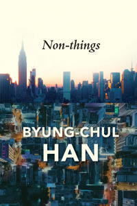 Non-Things Av Byung-Chul Han
