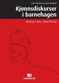 Kjønnsdiskurser I Barnehagen Av Leif Askland, Nina Rossholt