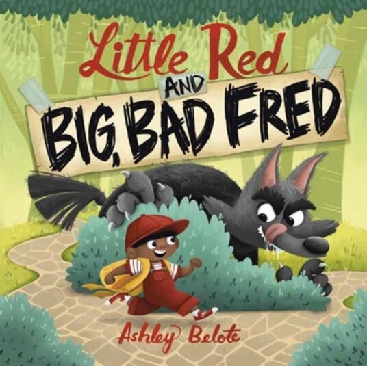Little Red and Big Bad Fred Little Red and Big Bad Fred