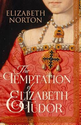 The Temptation Of Elizabeth Tudor Av Elizabeth Norton