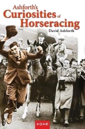 Ashforth'S Curiosities Of Horseracing Av David Ashforth Ashforth'S Curiosities Of Horseracing Av David Ashforth