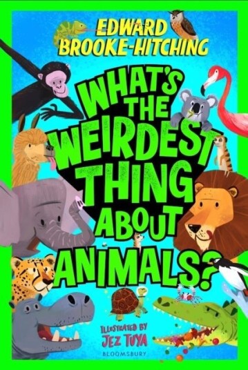 What's the Weirdest Thing About Animals? What's the Weirdest Thing About Animals?