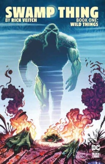 Swamp Thing by Rick Veitch Book One: Wild Things Swamp Thing by Rick Veitch Book One: Wild Things