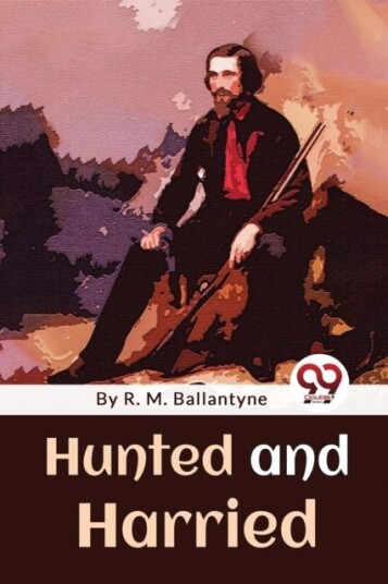Hunted and Harried Hunted and Harried