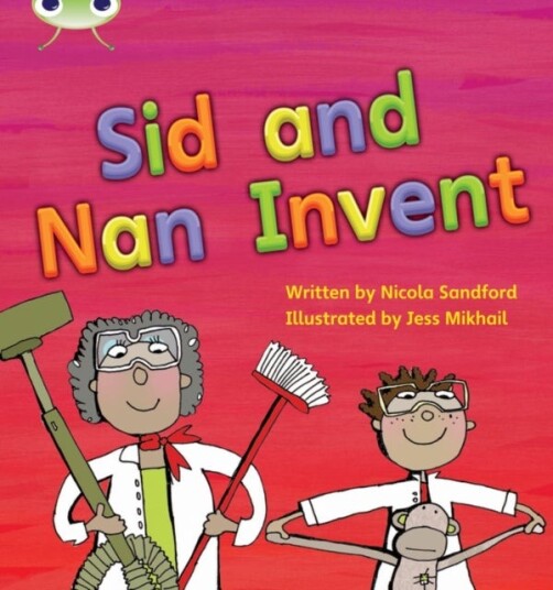 Bug Club Phonics Fiction Reception Phase 3 Set 08 Sid and Nan Invent Bug Club Phonics Fiction Reception Phase 3 Set 08 Sid and Nan Invent